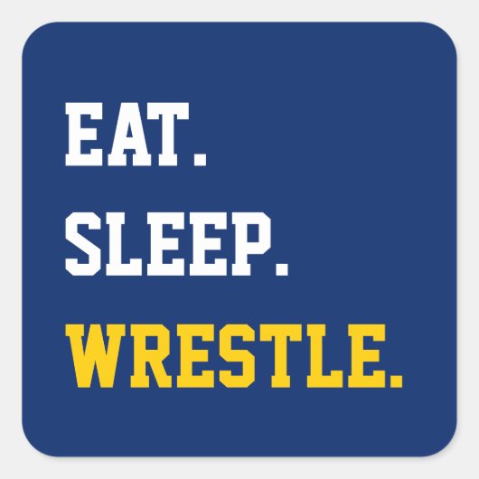 Eat Sleep Wrestle Vierkante Sticker (Voorkant)