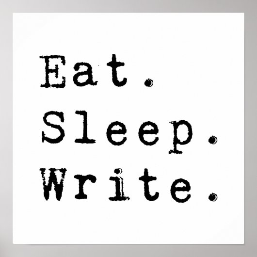 Eat Sleep Write Poster (Voorkant)