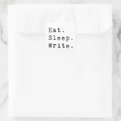 Eat Sleep Write Vierkante Sticker (Tas)