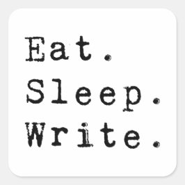 Eat Sleep Write Vierkante Sticker