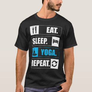Eat Sleep Yoga Herhaal Cool Leraar Spiritueel 1 T-shirt