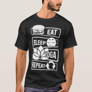 Eat Sleep Yoga Herhaal Meditation Yoga Yogi Spirit T-shirt