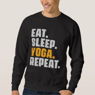 Eat Sleep Yoga Repeat   Meditation Exercise Vintag Trui