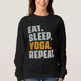 Eat Sleep Yoga Repeat   Meditation Exercise Vintag Trui