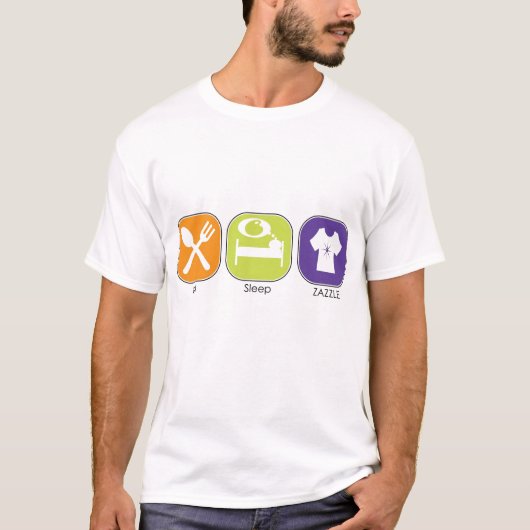Eat Sleep Zazzle T-shirt (Voorkant)