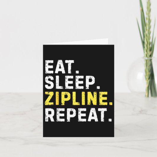 Eat Sleep Zipline Repea Funny Ziplining Humor  Kaart (Voorkant)