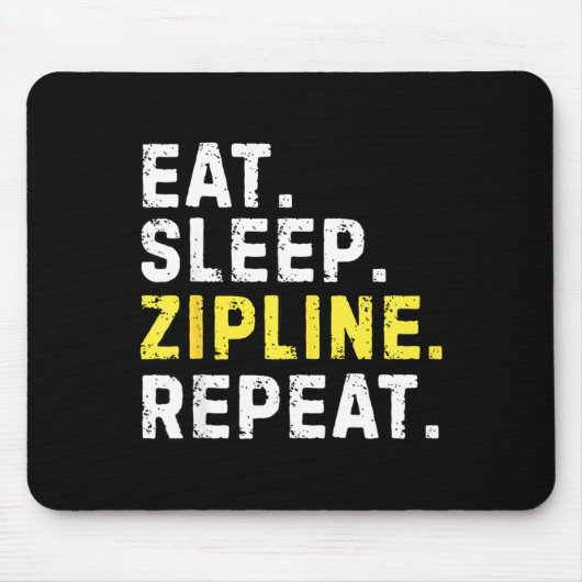 Eat Sleep Zipline Repea Funny Ziplining Humor  Muismat (Voorkant)