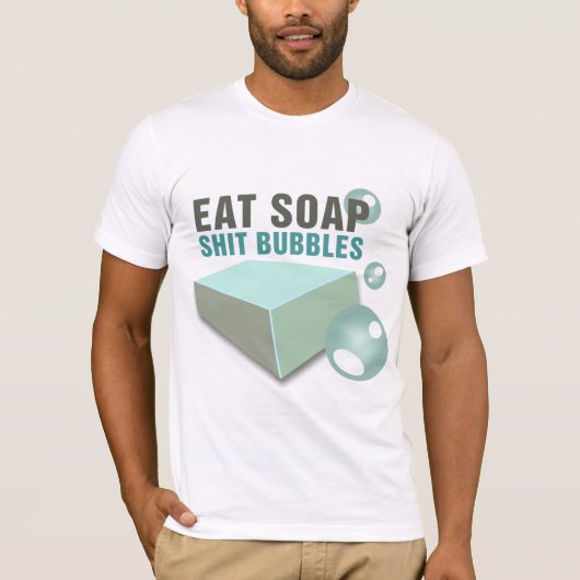 Eat Soap S-Bubbles Wackiest Funny T-shirt (Voorkant)