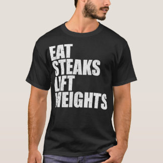 Eat Steaks Liftgewicht Carnivore Lion Diet Bodybu T-shirt