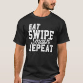 Eat Swipe Smash Online Single Dating Py Frat Gag 1 T-shirt (Voorkant)