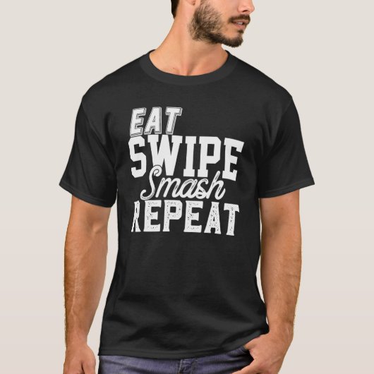 Eat Swipe Smash Online Single Dating Py Frat Gag 1 T-shirt (Voorkant)