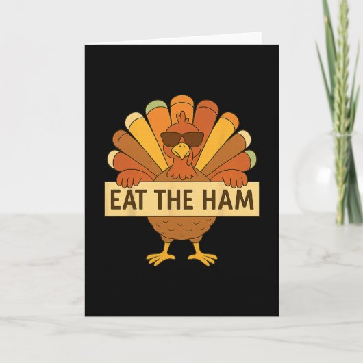 Eat The Ham Save A Turkey Funny Thanksgiving Turke Kaart (Voorkant)