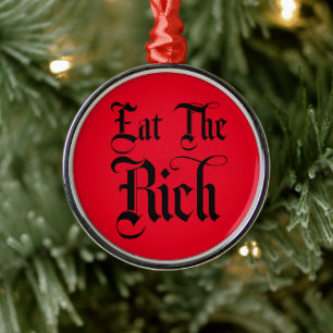 Eat the Rich Metalen Ornament