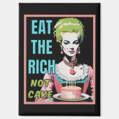 Eat The Rich, Not Cake Magneet (Voorkant)