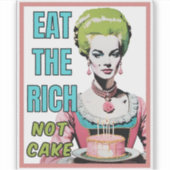 Eat The Rich, Not Cake Sticker (Voorkant)