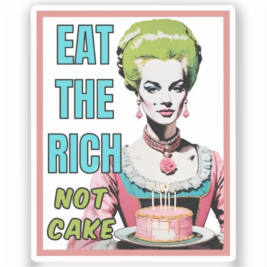 Eat The Rich, Not Cake Sticker (Voorkant)