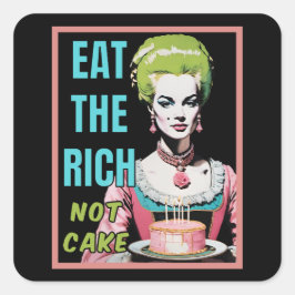 Eat The Rich, Not Cake Vierkante Sticker