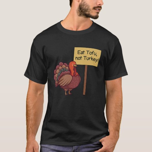 Eat TOFU not Turkey Vegan Thanksgiving T-shirt (Voorkant)