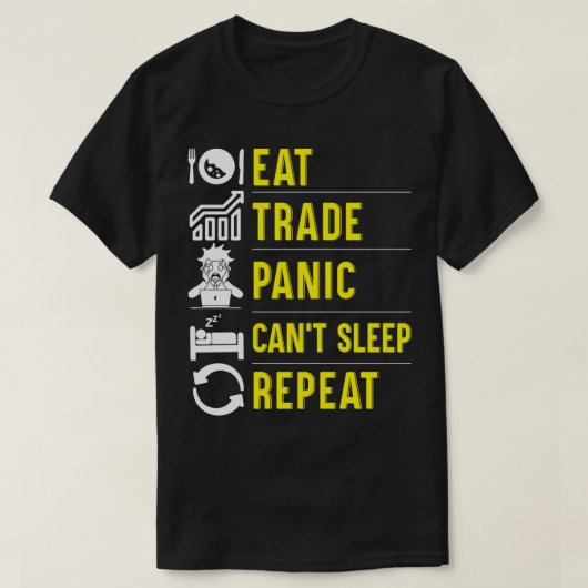 Eat Trade Panic Canx27t Sleep Repat Forex Trading T-shirt (Design voorkant)