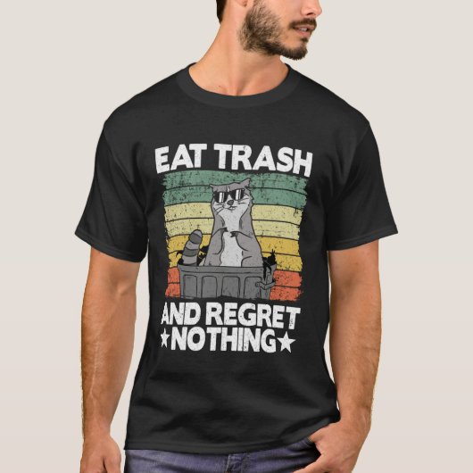 Eat Trash And Regret Nothing Raccoon 28 T-shirt (Voorkant)