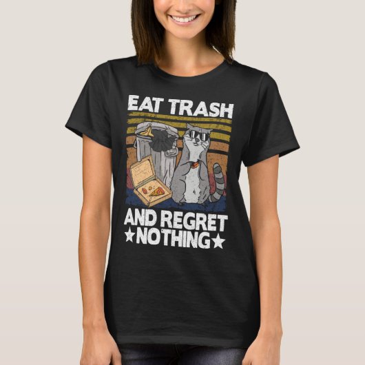 Eat Trash And Regret Nothing Raccoon 29 T-shirt (Voorkant)