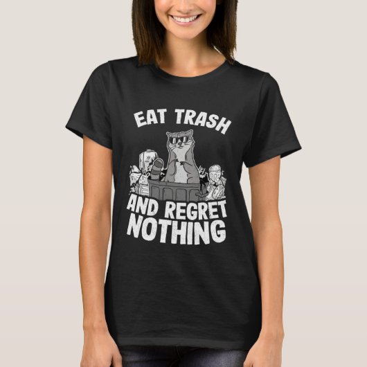 Eat Trash And Regret Nothing Raccoon  4 T-shirt (Voorkant)