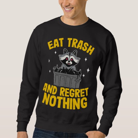 Eat Trash And Regret Nothing Raccoon  5 Trui (Voorkant)