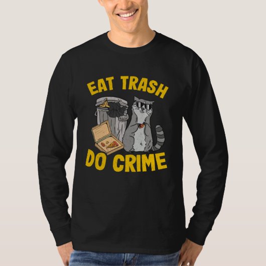 Eat Trash Do Crime Garbage Can Raccoon 12 T-shirt (Voorkant)