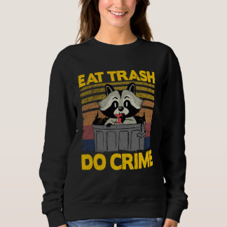 Eat Trash Do Crime Garbage Can Raccoon 3 Trui