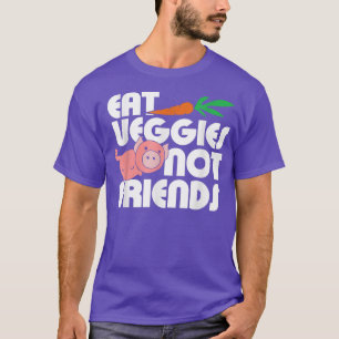 Eat Veggies niet Friends nice vegan and vegetarian T-shirt