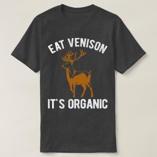 Eat Venison its Organic Hunting T-shirt (Design voorkant)