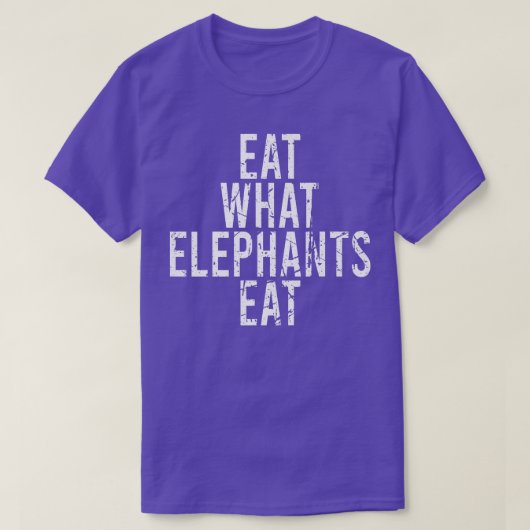 EAT WAT ELEPHANTS EAT Vegan Vegetarian Fun Statem T-shirt (Design voorkant)