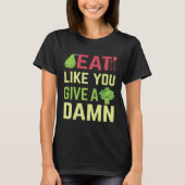 Eat what matters to you t-shirt (Voorkant)