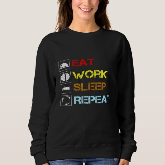 Eat Work Slaap herhaal gewoonlijk dag Trui (Voorkant)