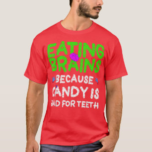Eatende hersenen, Snoep is slecht voor schimmels. T-shirt
