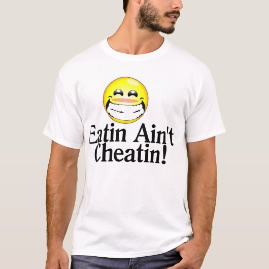 Eatin Ain't Cheatin T-shirt (Voorkant)