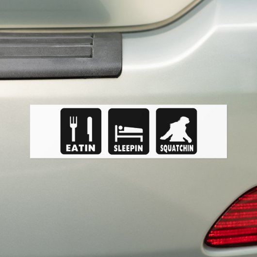 Eatin Sleepin Squatchin Bumpersticker (Op auto)