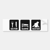 Eatin Sleepin Squatchin Bumpersticker (Voorkant)