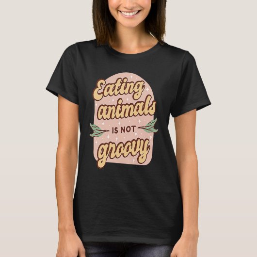Eating Animals Is Not Groovy Retro Vegan Vegetaria T-shirt (Voorkant)