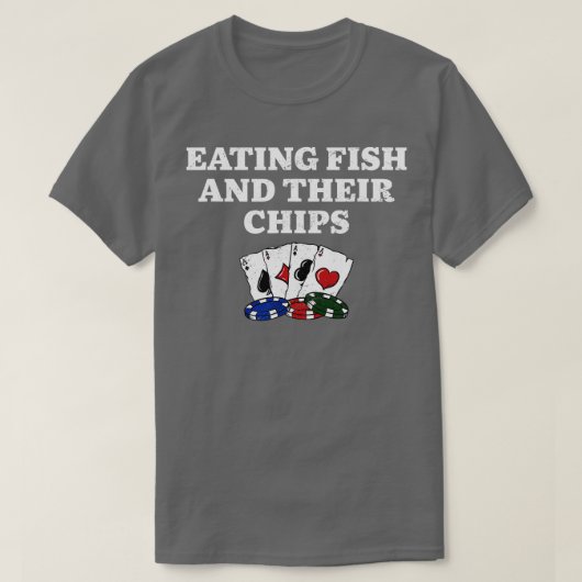 Eating Fish en hun Chips Casino Poker Gambling T-shirt (Design voorkant)
