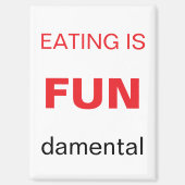 Eating is Fundamental refrigerator magnet (Voorkant)