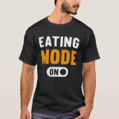 Eating Mode on T-shirt (Voorkant)