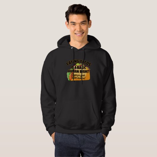 Eating Tacos Is A Basic Human Right Hoodie (Voorkant volledig)