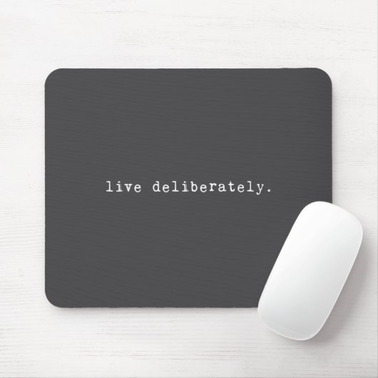 Eau Quote Motivation Sritual - Live Deliberately  Muismat (Met muis)