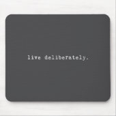 Eau Quote Motivation Sritual - Live Deliberately  Muismat (Voorkant)