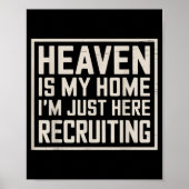 Eaven Is My Home I’m Just Here Recruiting Christia Poster (Voorkant)