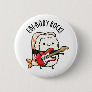 Ebi-body Rock Funny Rocker Sushi Pun Ronde Button 5,7 Cm