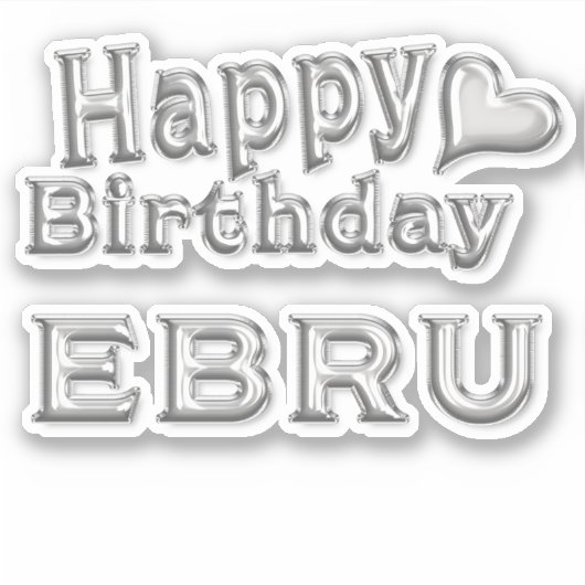 Ebru Happy Birthday silver Aufkleber Sticker (Voorkant)