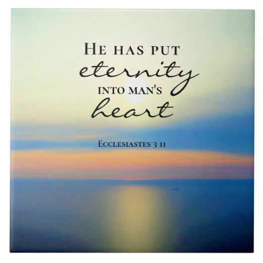 Ecclesiastes 3 11 Hij plaatst de Eternity in het h Tegeltje (Voorkant)