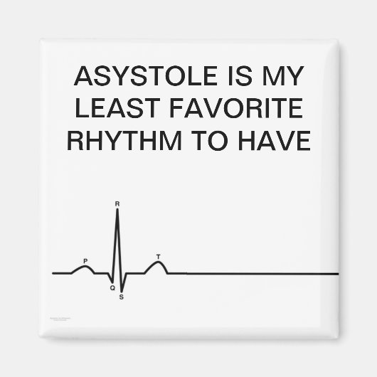 ECG, ASYSTOLE IS MIJN MINST FAVORIETE RITME... MAGNEET (Voorkant)